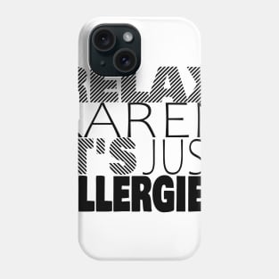 RELAX KAREN IT'S JUST ALLERGIES - RKIJA_dl2 Phone Case