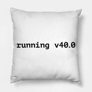 Running v40.0 funny t-shirt Pillow