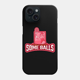 Time To Smack Some Balls Phone Case