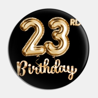 23rd Birthday Gifts - Party Balloons Gold Pin