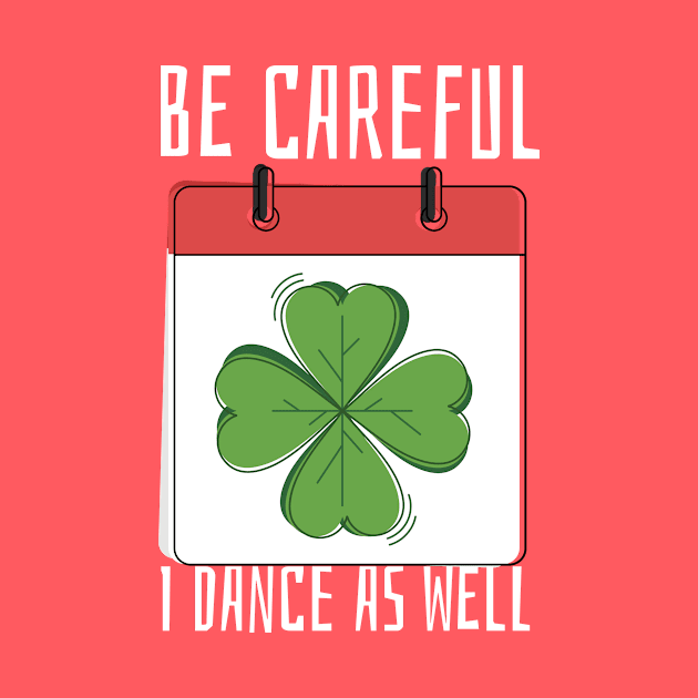 Be Careful I Dance As Well by lovelifetriumph