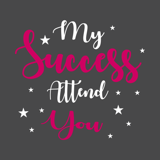 My success Attend you by amalya