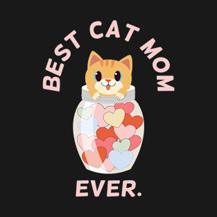 Best Cat Mom Ever - Cat Mother T-Shirt