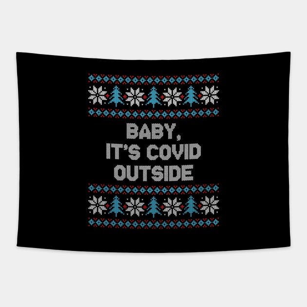 Baby It's COVID Outside Funny Christmas 2020 Tapestry by GiftTrend