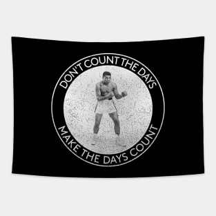 Muhammad Ali - Don't count the days - Make the days count - Circles Tapestry