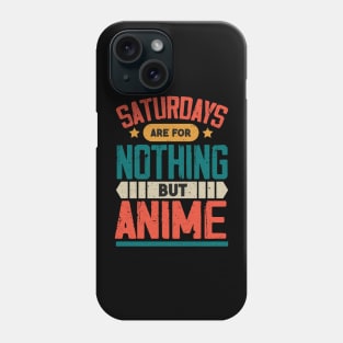 The Best Saturday quotes and Sayings Phone Case