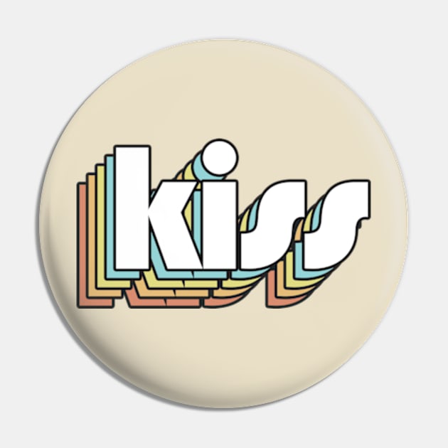 Kiss - Retro Rainbow Typography Faded Style Pin by Paxnotods