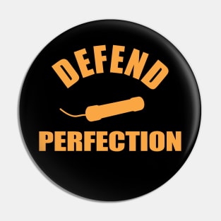 Defend Perfection Pin