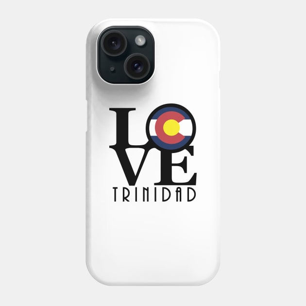 LOVE Trinidad Colorado Phone Case by HomeBornLoveColorado