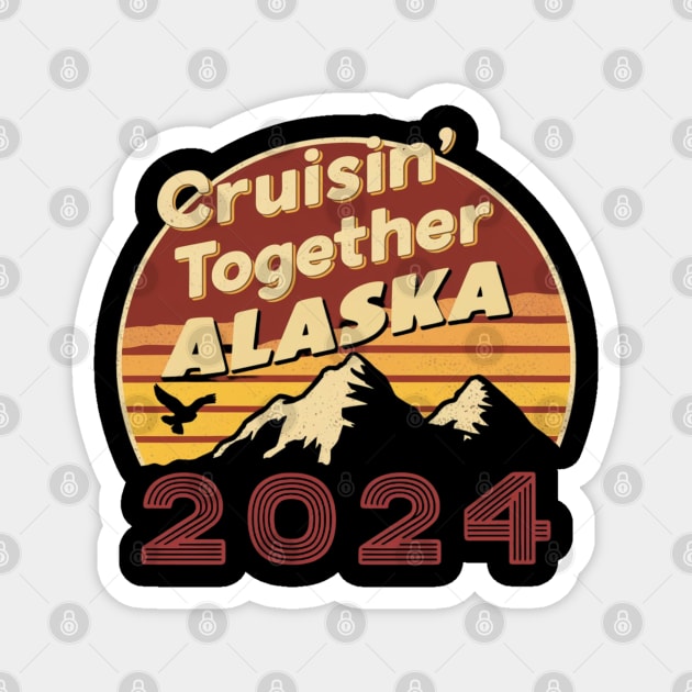 cruisin together alaska 2024 vacation trip Magnet by Uniqueify