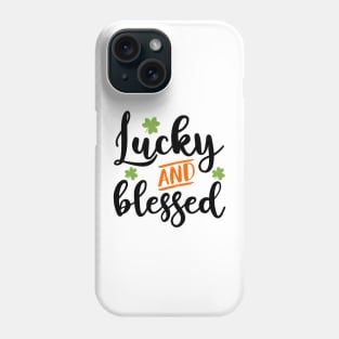 Lucky And Blessed Phone Case