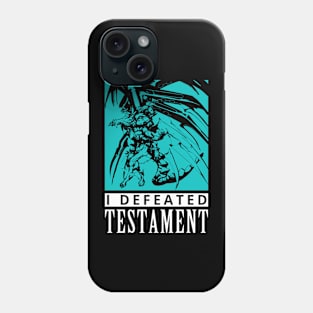 I Defeated Testament Phone Case