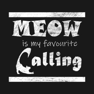 MEOW is my favourite calling- cat lover t shirts - white T-Shirt