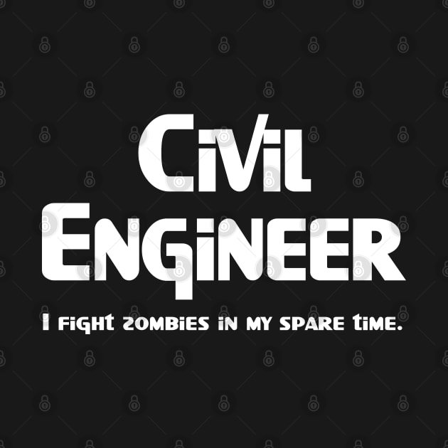 Civil Engineer Zombie Fighter White Text by Barthol Graphics