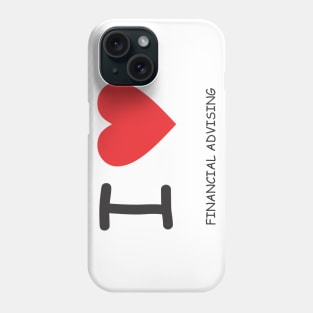 I Heart Financial Advising Phone Case