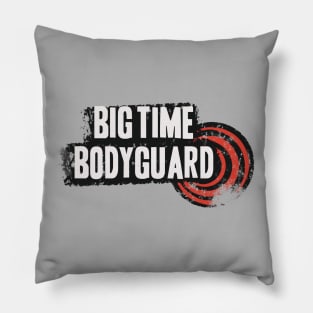 Big Time Bodyguard Pillow