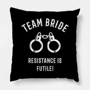 Team Bride – Resistance Is Futile! (Handcuffs / White) Pillow