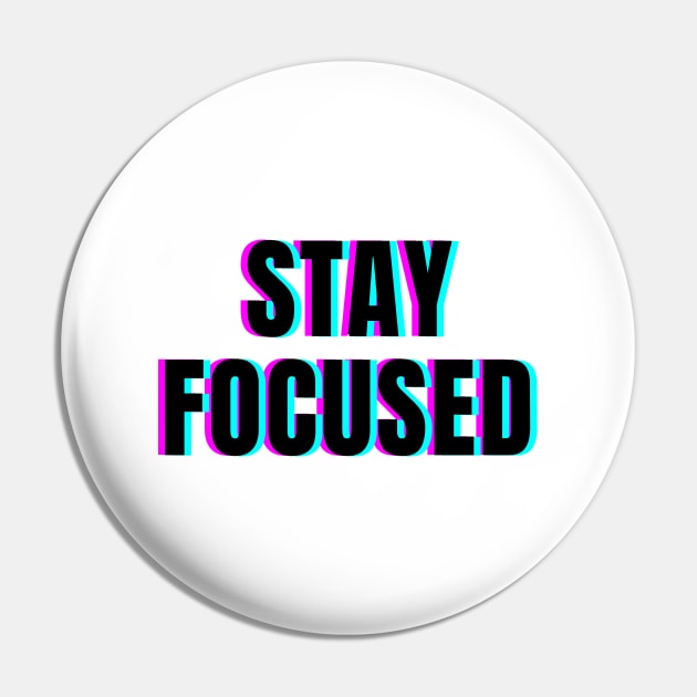 Stay focused Pin by Word and Saying