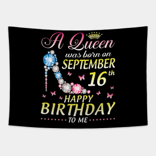 A Queen Was Born On September 16th Happy Birthday To Me Girl Tapestry