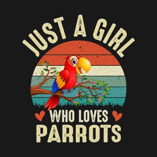 Just a Girl Who Loves Parrots  Funny Parrot Bird Lovers Girl Retro T-Shirt