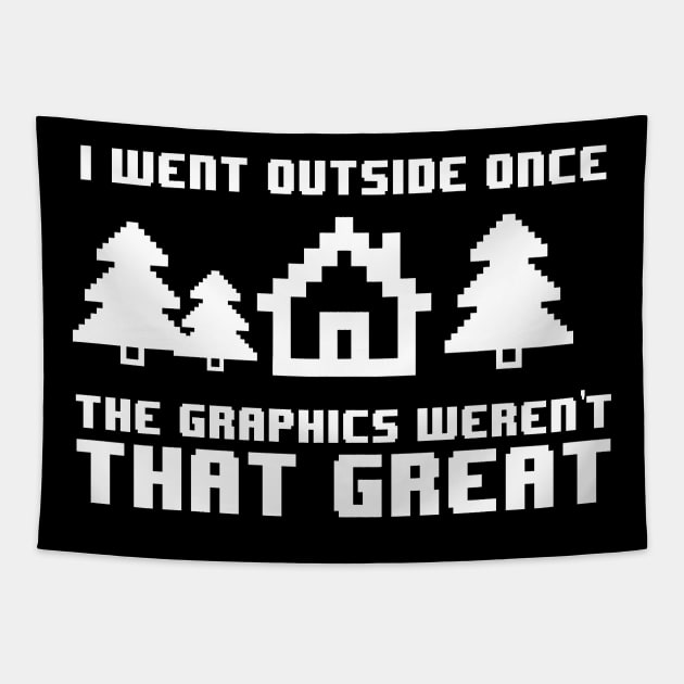 Funny I Went Outside The Graphics Weren't Great Tapestry by theperfectpresents