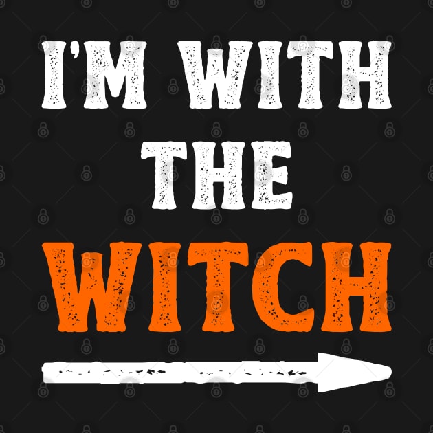 Funny Halloween I'm With The Witch Costume Couple by DLEVO