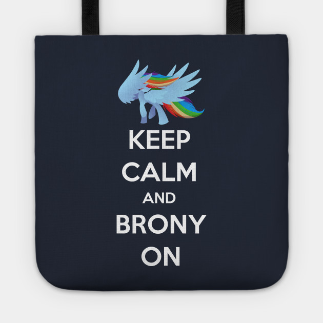 Keep Calm and Brony On