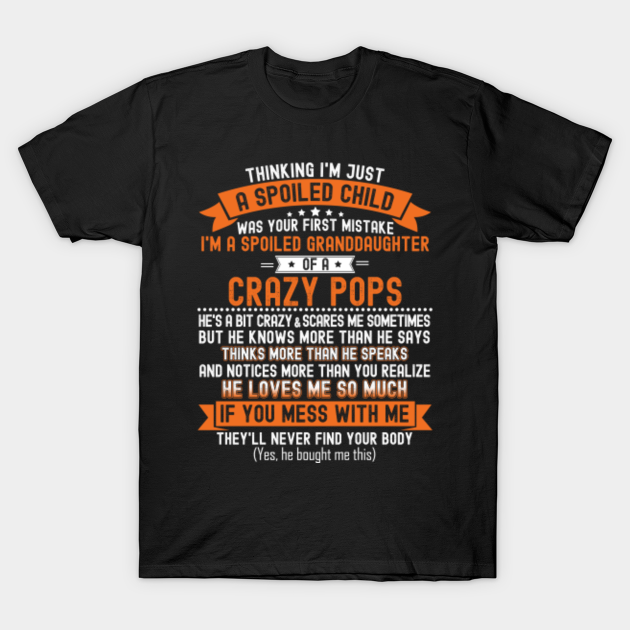 Discover Funny gift from GRANDPA to children - I'm a spoiled GRANDDAUGHTER of crazy POPS - Granddaughter Gifts - T-Shirt