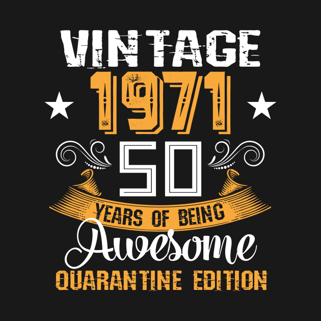 Birthday Gift Vintage 1971 50 Years Of Being Awesome by Salimkaxdew