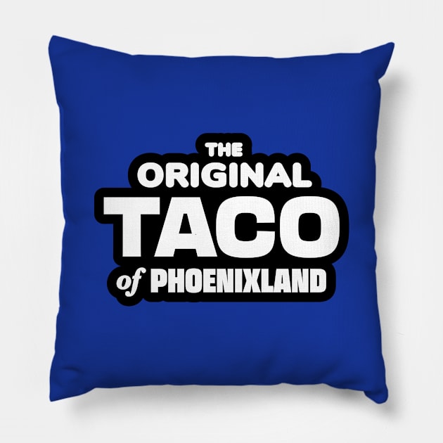 The Original Taco of Phoenixland Pillow by Third Unit