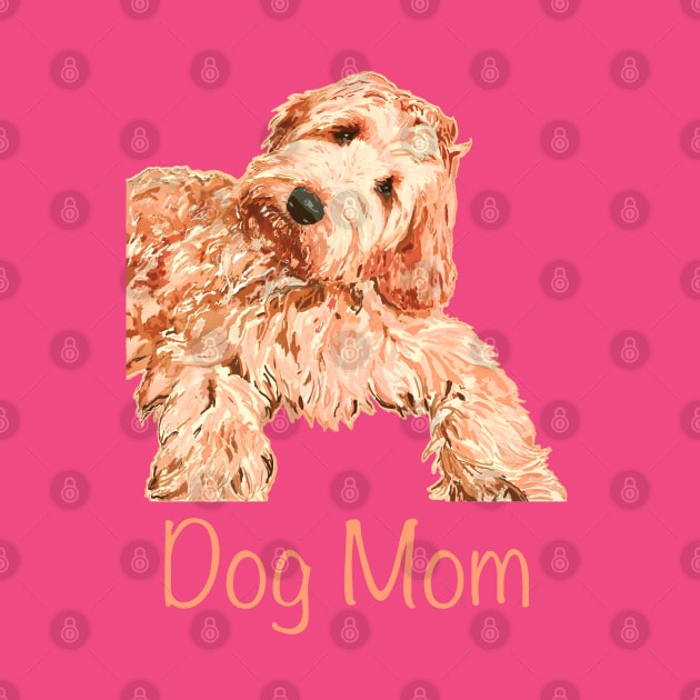 Adorable puppy dog with the phrase Dog Mom. by Peaceful Pigments