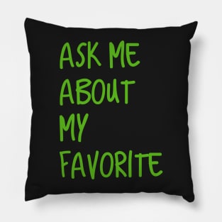 Ask me about my favorite Pillow