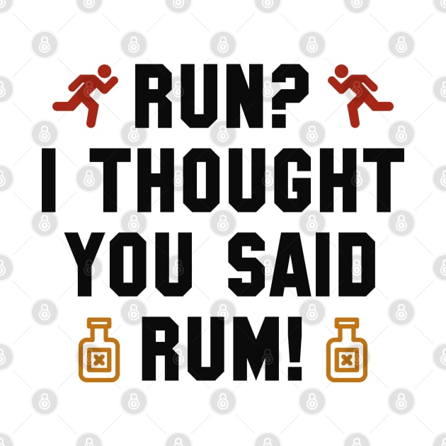 I Thought You Said Rum by VectorPlanet