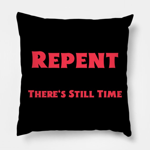 Repent Pillow by GodFamilyOutdoorsMerchLLC