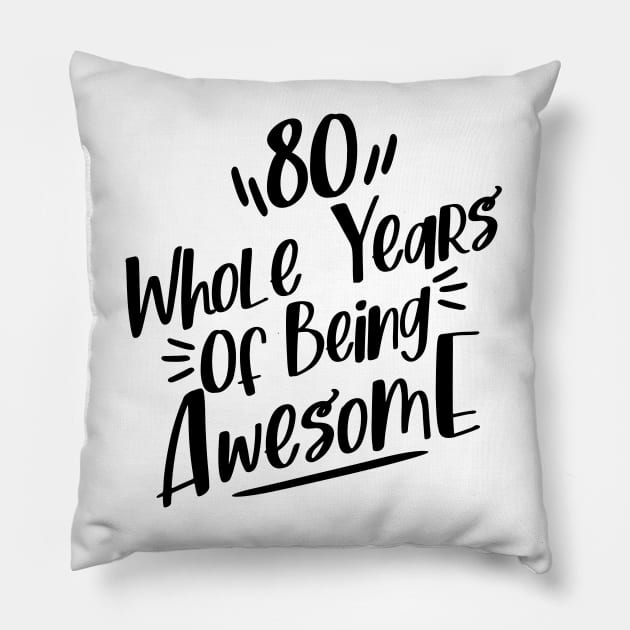 80 Whole Years Being Awesome Pillow by C_ceconello