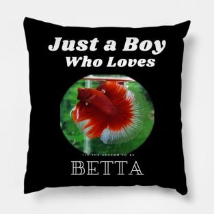 just a boy who loves betta Pillow