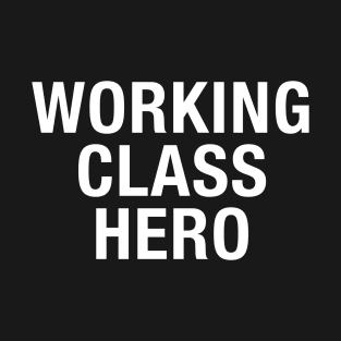 Working Class Hero T-Shirt