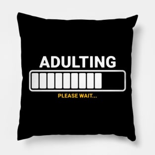 adulting please wait loading Pillow