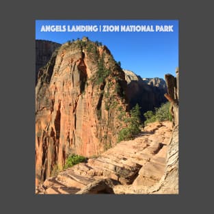 ANGELS LANDING - ZION NATIONAL PARK T-Shirt