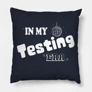 IN MY TESTING ERA ,FUNNY TESTING TEACHER,TEACHING STUDENT Pillow