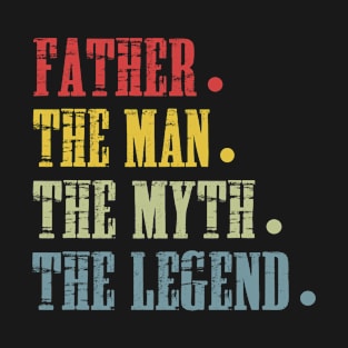 Father The Man The Myth The Legend T Shirt for Father T-Shirt
