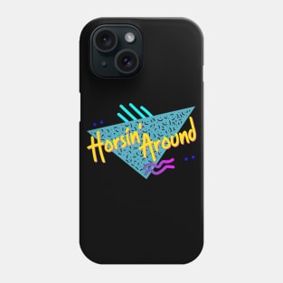 Horsin' Around Phone Case