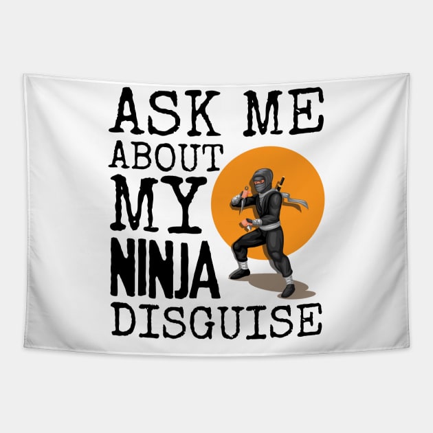 Ask Me About My Ninja Disguise Tapestry by Intuitive_Designs0