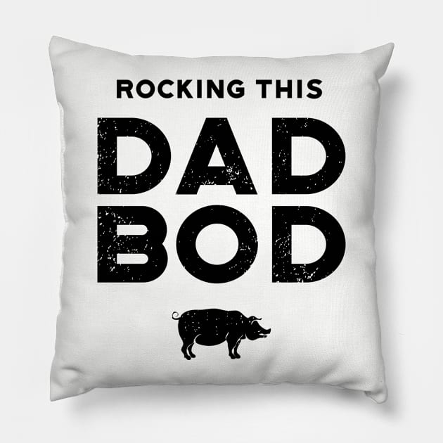 Rocking This Dad Bod Pillow by atomguy