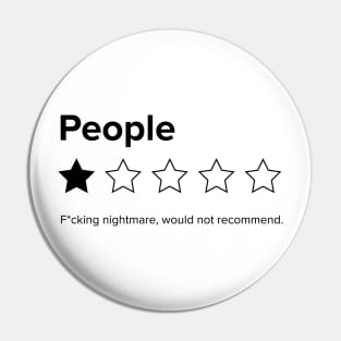 People, One Star, Fucking Nightmare, Would Not Recommend Sarcastic Review Pin