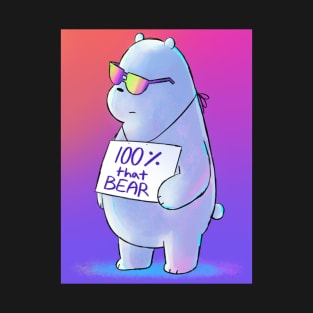 100% That Bear T-Shirt