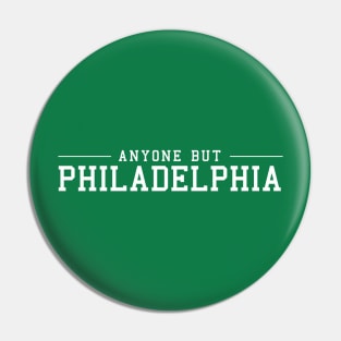 Anyone but Philadelphia Pin