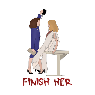 finish her T-Shirt