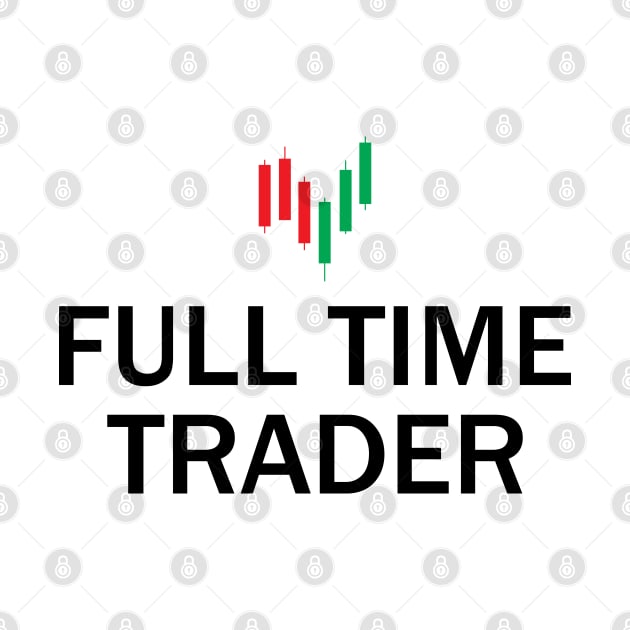 Full Time Trader by KC Happy Shop