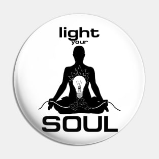 Light your soul Pin